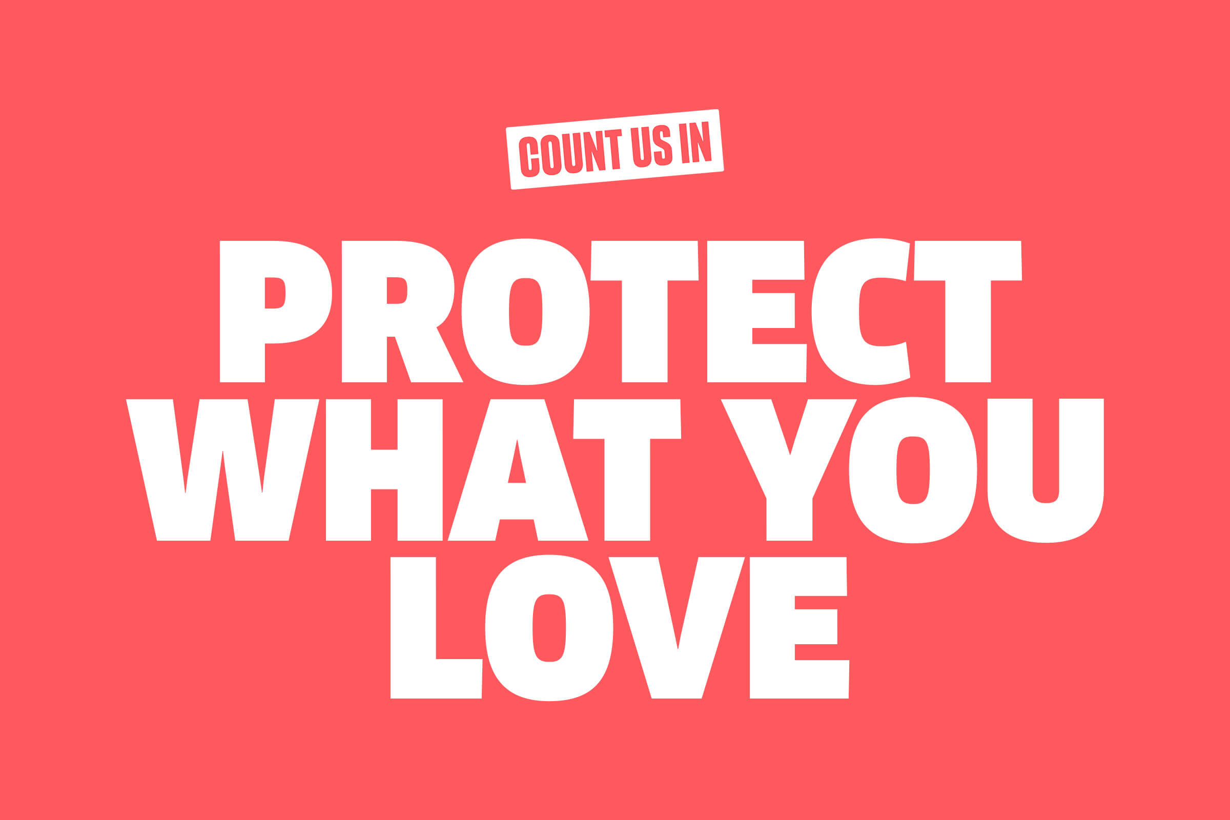 Protect What you love